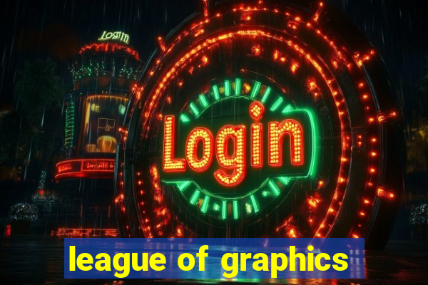 league of graphics